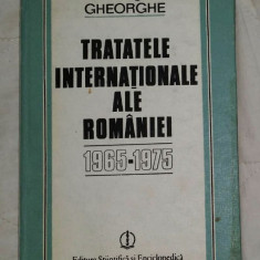 Tratatele internationale ale României / Gheorghe Gheorghe Vol. 4 1965-1975