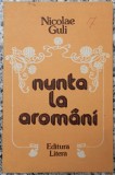 Nunta la aromani - Nicolae Guli