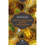 Cantece religioase. Imnuri catre noapte &ndash; Novalis