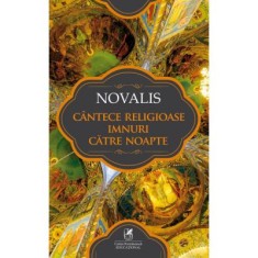 Cantece religioase. Imnuri catre noapte &ndash; Novalis