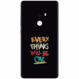 Husa silicon pentru Xiaomi Mi Mix 2, Everything Will Be Ok