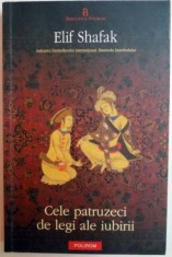 CELE PATRUZECI DE LEGI ALE IUBIRII de ELIF SHAFAK , 2011