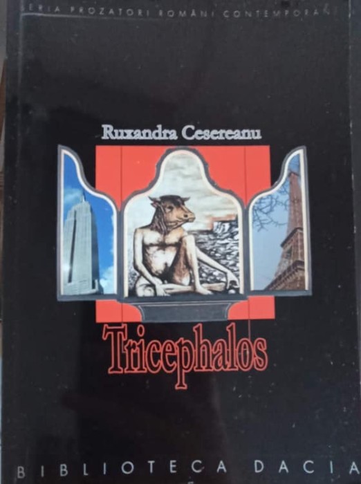 TRICEPHALOS: CARTEA LICORNEI, PERIPETIILE ALISEI IN TARA NEWYORKEZA, CUFERELE TRUPULUI MEU-RUXANDRA CESEREA-239334