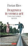 Dragostea in vremea urii. Cronica unui sentiment (1929-1939) &ndash; Florian Illies