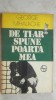 De ti-ar spune poarta mea - George Mihalache, Editura Sport-Turism - Carte sport, 152 pagini