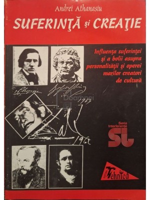 Andrei Athanasiu - Suferinta si creatie (Editia: 1998) foto