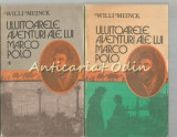 Uluitoarele Aventuri Ale Lui Marco Polo I, II - Willi Meinck