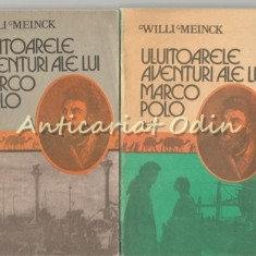 Uluitoarele Aventuri Ale Lui Marco Polo I, II - Willi Meinck