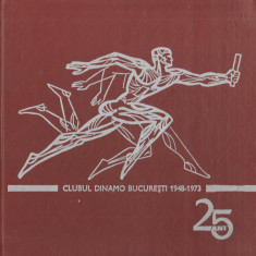 Clubul Dinamo Bucuresti - 25 ani - 1948-1973