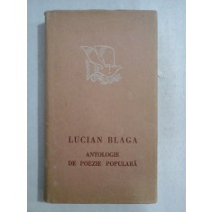 ANTOLOGIE DE POEZIE POPULARA - LUCIAN BLAGA