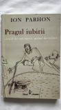 PRAGUL IUBIRII JURNAL DE SPECTATOR, JURNAL DE TRĂITOR - ION PARHON