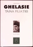 Taina Filiatiei - Ghelasie Gheorghe, Crestinism, Isihasm, Platytera, Cartonata, Religie, Foarte Buna