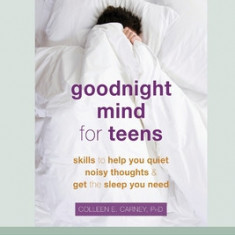 Goodnight Mind for Teens: Skills to Help You Quiet Noisy Thoughts and Get the Sleep You Need [16pt Large Print Edition]