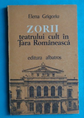 Elena Grigoriu &amp;ndash; Zorii teatrului cult in Tara Romaneasca foto