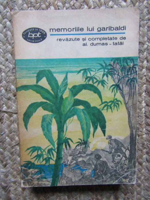 MEMORIILE LUI GARIBALDI-REVAZUTE SI COMPLETATE DE AL. DUMAS-TATAL
