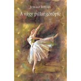 A v&aacute;gy pillang&oacute;r&ouml;pte - Juh&aacute;sz Istv&aacute;n