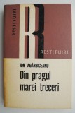 Din pragul marei treceri - Ion Agarbiceanu (Roman) Carte Beletristica