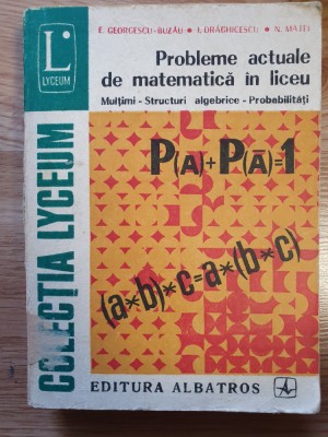 PROBLEME ACTUALE DE MATEMATICA IN LICEU - Georgescu-Buzau foto