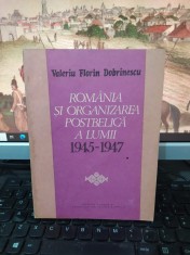 Valeriu Florin Dobrinescu, Rom&acirc;nia și organizarea postbelică a lumii 1945-1947, editura Academiei, București 1988, 223