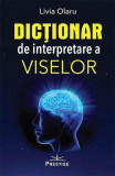 Dicționar de interpretare a viselor - Paperback brosat - Livia Olaru - Prestige