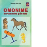 Omonime in povestire si in rime - Tatiana Tapalaga