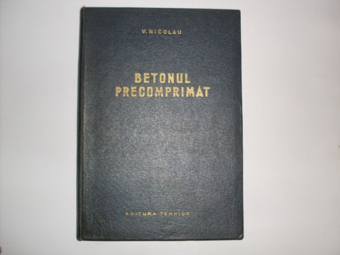 Betonul Precomprimat - V. Nicolau , 20718