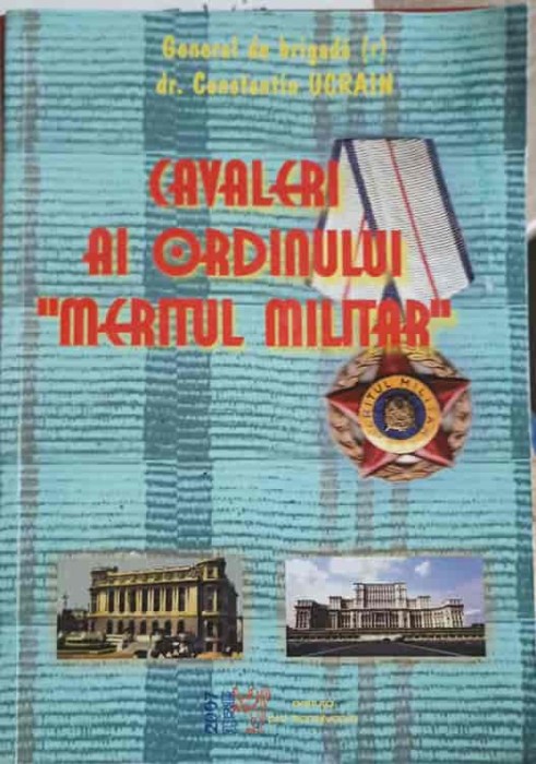 CAVALERI AI ORDINULUI MERITUL MILITAR-CONSTANTIN UCRAIN-245802