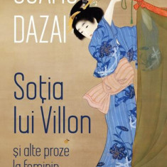 Soția lui Villon și alte proze la feminin - Paperback brosat - Osamu Dazai - Alice Books
