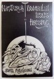 NASTEREA DOMNULUI IISUS HRISTOS - ERA TEANDRICA de PREOT BORIS RADULEANU , editie ingrijita de XENIA MAMALIGA , 2002