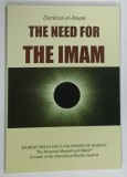 THE NEED FOR THE IMAM by HADRAT MIRZA GHULAM , 2007 * TEXT I N LIMBA ENGLEZA