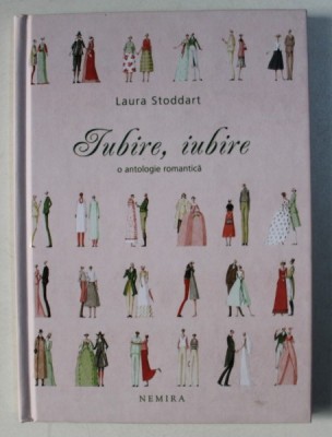 IUBIRE , IUBIRE - O ANTOLOGIE ROMANTICA de LAURA STODDART foto