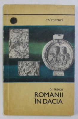 ROMANII IN DACIA de D. TUDOR , 1969 foto