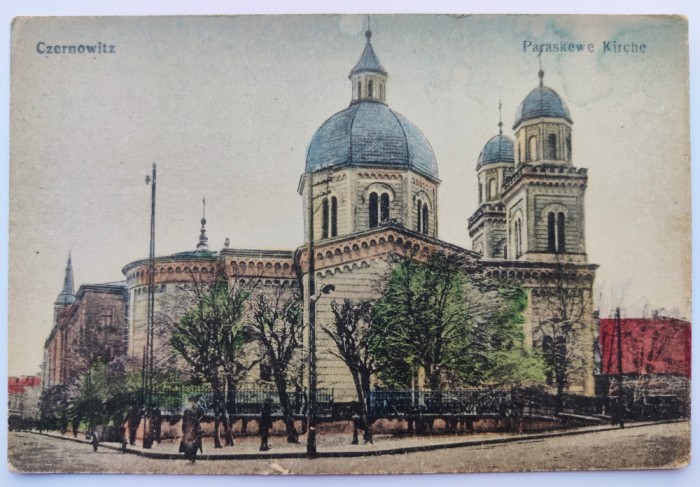 Bucovina - 1916 - Cernauti Czernowitz Paraskewe Kirche Biserica Sf.Parascheva - printata, color, necirculata, Editura Moritz Gottlieb