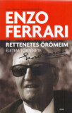 Rettenetes &ouml;r&ouml;meim - &Eacute;letem t&ouml;rt&eacute;nete - Enzo Ferrari