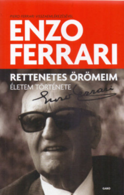 Rettenetes &amp;ouml;r&amp;ouml;meim - &amp;Eacute;letem t&amp;ouml;rt&amp;eacute;nete - Enzo Ferrari foto