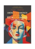 Construcție și deconstrucție identitară &icirc;n RSS Moldovenească (1940-1941, 1944-1989) - Paperback brosat - Elena Negru, Gheorghe Negru - Cetatea de Scau