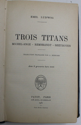 TROIS TITANS , MICHEL - ANGE - REMBRANDT - BEETHOVEN par EMIL LUDWIG , 1931 foto