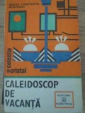 CALEIDOSCOP DE VACANTA. CARTEA TANARULUI GOSPODAR-MIRCEA CONSTANTIN MUNTEANU-226336