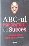 ABC-ul Psihopatului de Succes - Kevin Dutton, Andy McNab, Globo, 2015, Psihologie, Romana, Paperback