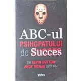 ABC-UL PSIHOPATULUI DE SUCCES-KEVIN DUTTON, ANDY MCNAB-164662