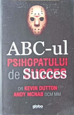 ABC-UL PSIHOPATULUI DE SUCCES-KEVIN DUTTON, ANDY MCNAB-164662 foto