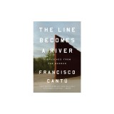 The Line Becomes a River: Dispatches from the Border