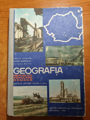 manual - geografia republicii populare romane - pentru clasa a 11-a - anul 1965 foto