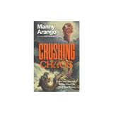 Crushing Chaos: Calm Your Storms. Order Your Life. Find Your Peace.