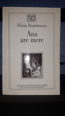 Ana are Mere - Florin Dumitrescu (Contine Dedicatia Autorului) foto