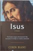 ISUS. NOI LUMINI ASUPRA DIMENSIUNII SALE MESIANICE IN RELATIE CU OMUL SI OMENIREA-CORIN BIANU-237364