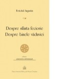 Despre sfanta feciorie. Despre binele vaduviei - Fericitul Augustin