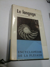 LE LANGAGE - ENCYCLOPEDIE DE LA PLEIADE - sous la direction d ANDRE MARTINET foto