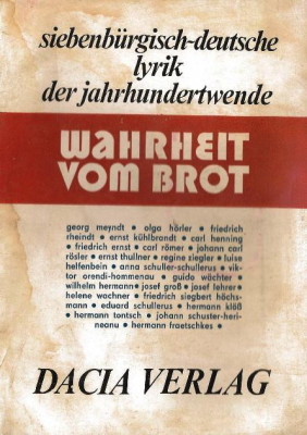 Wahrheit vom Brot : Anthologie siebenb&amp;uuml;rgisch-deutscher Lyrik der Jahrhundertwende foto