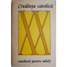 Credinta catolica. Cateheza pentru adulti